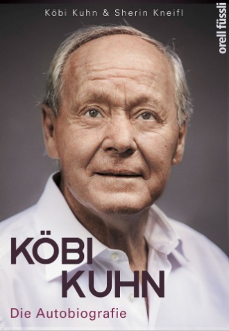 Autobiografie von Köbi Kuhn, erschienen 2019 im Orell Füssli Verlag