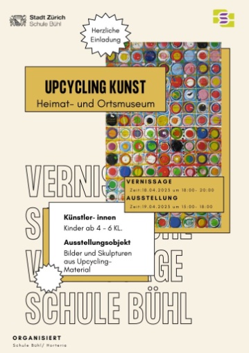 Flyer der Schule und Horteria Bühl «Upcycling Kunst» Flyer der Schule und Horteria Bühl «Upcycling Kunst»